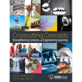 Crosscutting Concepts: Strengthening Science and Engineering Learning - Paperback