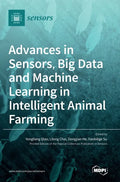 Advances in Sensors, Big Data and Machine Learning in Intelligent Animal Farming - Hardcover