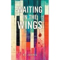 Waiting in the Wings - Paperback