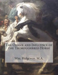The Origin and Influence of the Thoroughbred Horse - Paperback