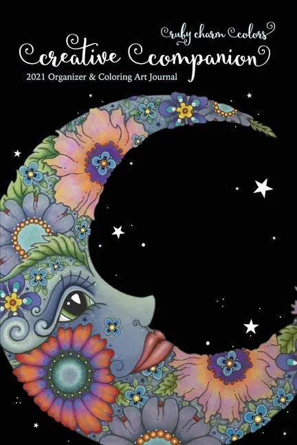 Ruby Charm Colors Creative Companion: 2021 Organizer & Coloring Art Journal - Paperback