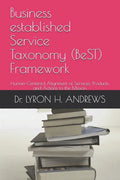 Business established Service Taxonomy (BeST) Framework: Human-Centered Alignment of Services, Products, and Actions to the Mission - Paperback