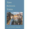 Time Between Trains - Paperback