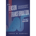 From Tension to Transformation: A Leader's Guide to Generative Change - Paperback
