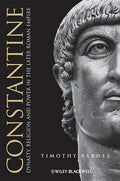 Constantine: Dynasty, Religion and Power in the Later Roman Empire - Paperback