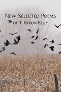 New Selected Poems of T.Byron Kelly - Paperback