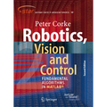 Robotics, Vision and Control: Fundamental Algorithms in Matlab(r) Second, Completely Revised, Extended and Updated Edition - Paperback
