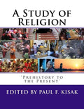 A Study of Religion: 'Prehistory to the Present' - Paperback