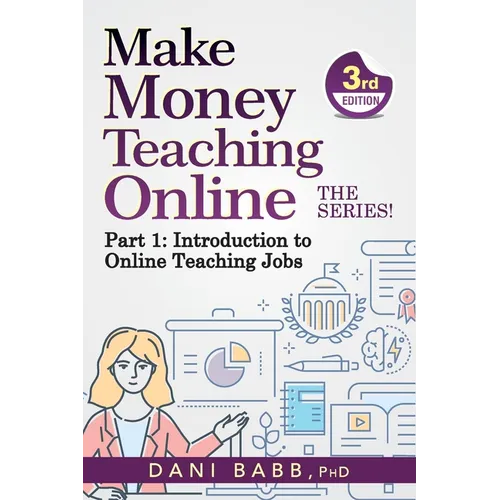 Make Money Teaching Online, 3rd Edition: Part 1: Introduction to Online Teaching Jobs - Paperback