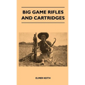 Big Game Rifles and Cartridges - Hardcover