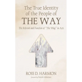 The True Identity of the People of the Way: The Referent and Function of "The Way" in Acts - Paperback