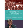 Grassroots Asian Theology: Thinking the Faith from the Ground Up - Paperback