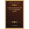 A Life And Memoirs Of C. F. X. Goldsmith (1895) - Paperback