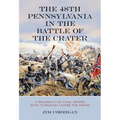 The 48th Pennsylvania in the Battle of the Crater: A Regiment of Coal Miners Who Tunneled Under the Enemy - Paperback