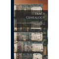 Tracy Genealogy: Ancestors And Descendants Of Lieutenant Thomas Tracy Of Norwich, Conn., 1660 - Hardcover