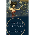 Hidden History of Florida - Hardcover