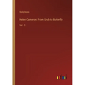Helen Cameron: From Grub to Butterfly: Vol.. 3 - Paperback