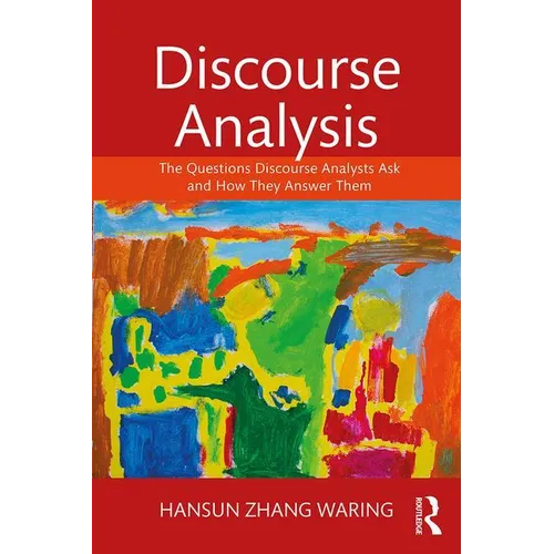 Discourse Analysis: The Questions Discourse Analysts Ask and How They Answer Them - Paperback