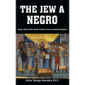 The Jew a Negro: Being a Study of the Jewish Ancestry from an Impartial Standpoint - Hardcover