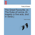 The Great Favourite, Or, the Duke of Lerma. [A Tragedy in Five Acts, and in Verse.] - Paperback
