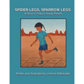 Spider Legs, Sparrow Legs: A Story of Today's Navajo People - Paperback
