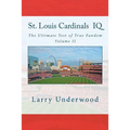 St. Louis Cardinals IQ: The Ultimate Test of True Fandom (History & Trivia) - Paperback