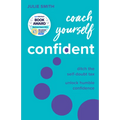 Coach Yourself Confident: Ditch the Self-Doubt Tax, Unlock Humble Confidence - Paperback