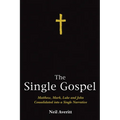 The Single Gospel: Matthew, Mark, Luke and John Consolidated Into a Single Narrative - Paperback