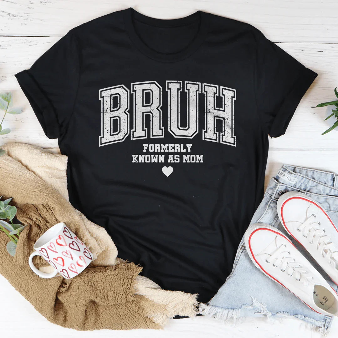 Bruh Formerly Known As Mom Tee