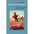 Death on the Prairie: The Thirty Years' Struggle for the Western Plains - Paperback