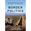 Border Politics: Social Movements, Collective Identities, and Globalization - Paperback