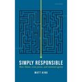 Simply Responsible: Basic Blame, Scant Praise, and Minimal Agency - Hardcover