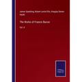 The Works of Francis Bacon: Vol. II - Paperback