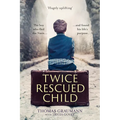 Twice-Rescued Child: The Boy Who Fled the Nazis ... and Found His Life's Purpose - Paperback