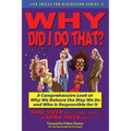 Why Did I Do That? a Comprehensive Look at Why We Behave the Way We Do and Who Is Responsible for It - Paperback