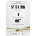 Sticking It Out: From Juilliard to the Orchestra Pit, a Percussionist's Memoir - Hardcover