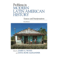 Problems in Modern Latin American History: Sources and Interpretations - Paperback