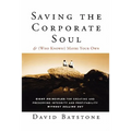 Saving the Corporate Soul--And (Who Knows?) Maybe Your Own: Eight Principles for Creating and Preserving Integrity and Profitability Without Selling O - Paperback