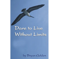 Dare to Live Without Limits - Paperback
