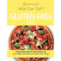 What Can I Eat On A Gluten-Free Diet?: A Quick Start Guide To Going Gluten-Free. Lose Weight, Feel Great and Increase Your Energy! - Paperback