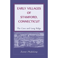 Early Villages of Stamford, Connecticut: The Cove and Long Ridge - Paperback