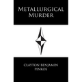 Metallurgical Murder - Paperback