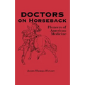Doctors on Horseback: Pioneers of American Medicine - Paperback