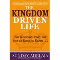 The Kingdom Driven Life: Thy Kingdom Come, Thy will be Done on Earth . . . - Paperback