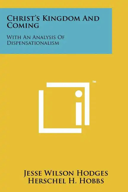 Christ's Kingdom And Coming: With An Analysis Of Dispensationalism - Paperback