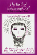 Birth of the Living God: A Psychoanalytic Study - Paperback
