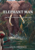 Elephant Man: The great Ivory Hunters of days past - Paperback