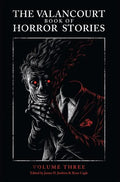 The Valancourt Book of Horror Stories, Volume Three - Hardcover