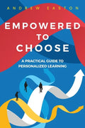 Empowered to Choose: Teaching Students to Personalize Learning - Paperback