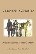 Kansas Indian Home Guards - Paperback